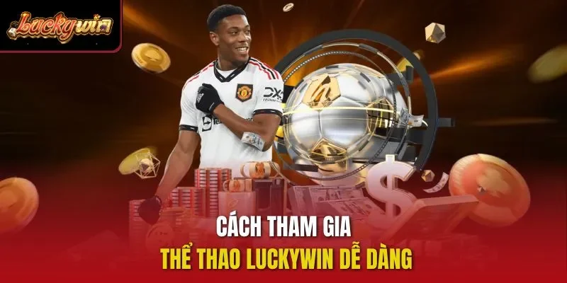 Cách tham gia thể thao Luckywin dễ dàng