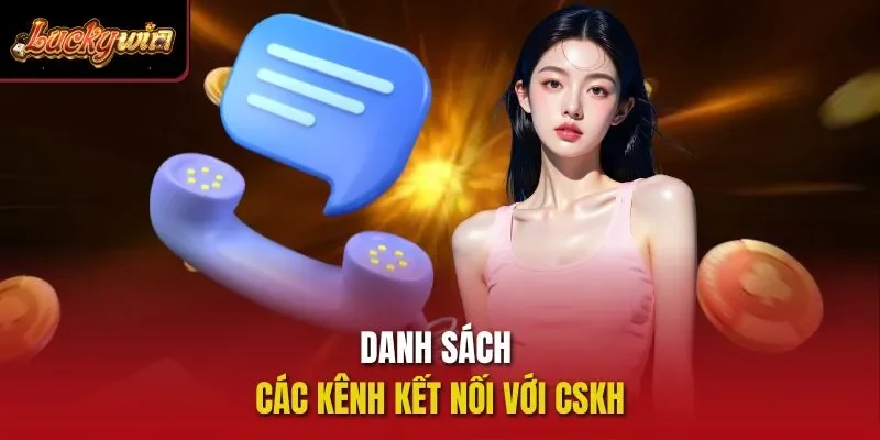 Danh sách các kênh kết nối với CSKH