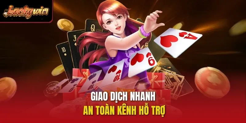 Giao dịch nhanh an toàn kênh hỗ trợ