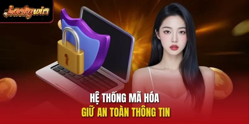 Hệ thống mã hóa giữ an toàn thông tin
