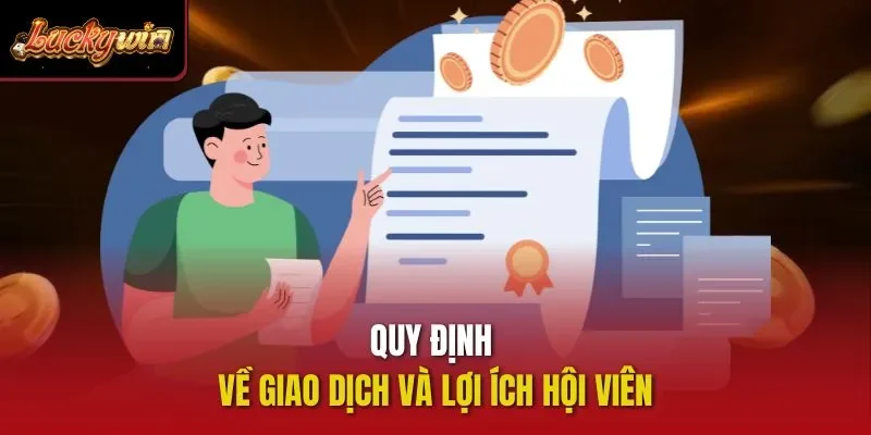 Quy định về giao dịch và lợi ích hội viên