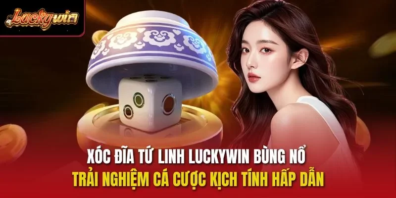 Xóc đĩa tứ linh Luckywin